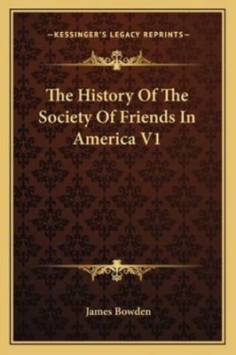 The History Of The Society Of Friends In Americ... 1162984295 Book Cover