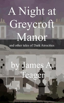 A Night at Greycroft Manor: and other tales of ... B0CL4RD2NG Book Cover