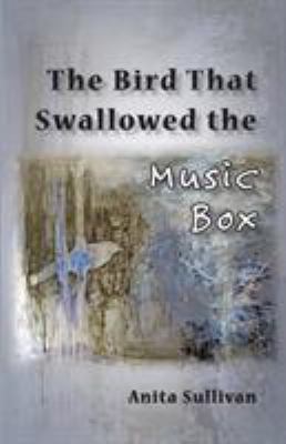 The Bird That Swallowed the Music Box: (Ways of... 194706746X Book Cover