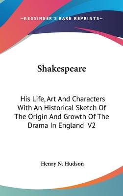 Shakespeare: His Life, Art And Characters With ... 0548100136 Book Cover