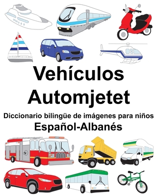 Español-Albanés Vehículos/Automjetet Diccionari... [Spanish] 1088754589 Book Cover