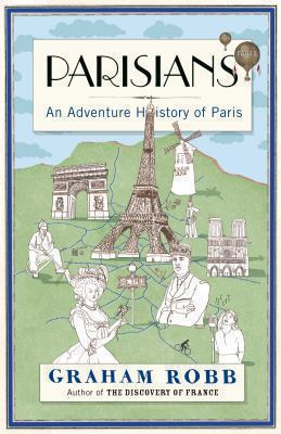 Parisians: An Adventure History of Paris B003H83YDC Book Cover