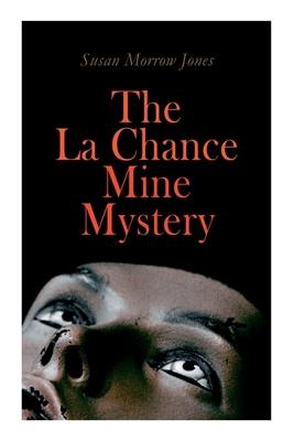 The La Chance Mine Mystery: Romance, Murder and... 8027341132 Book Cover