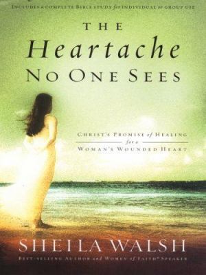 The Heartache No One Sees: Christ's Promise Of ... [Large Print] 1594150591 Book Cover