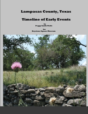 Lampasas County, Texas: Timeline of Early Events 1105176223 Book Cover