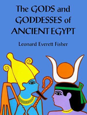 The Gods and Goddesses of Ancient Egypt 0823412865 Book Cover