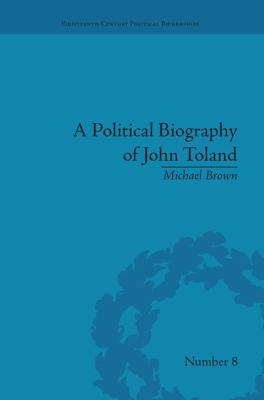 A Political Biography of John Toland 1138663549 Book Cover