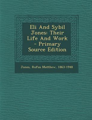 Eli and Sybil Jones: Their Life and Work 1294089625 Book Cover