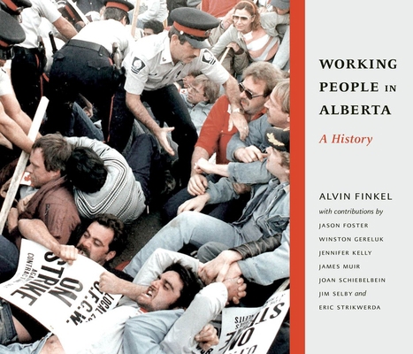 Working People in Alberta: A History 1926836588 Book Cover