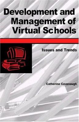 Development and Management of Virtual Schools: ... 1591401542 Book Cover