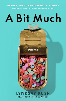 A Bit Much: Poems 1250323460 Book Cover
