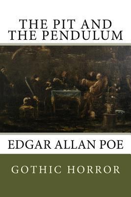 The Pit and the Pendulum: Edgar Allan Poe 1540447219 Book Cover