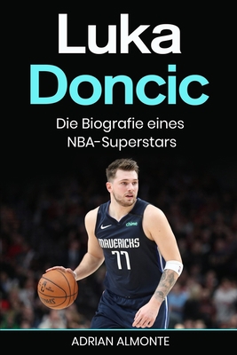 Luka Doncic: Die Biografie eines NBA-Superstars [German] B0CCZSXKGL Book Cover