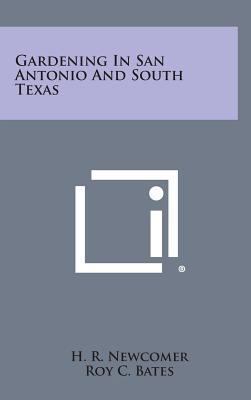Gardening in San Antonio and South Texas 1258865157 Book Cover