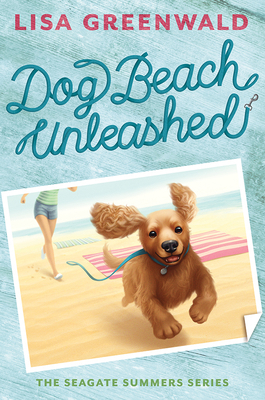 Dog Beach Unleashed: The Seagate Summers Book Two 1419714813 Book Cover