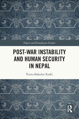 Post-War Instability and Human Security in Nepal 1032905301 Book Cover
