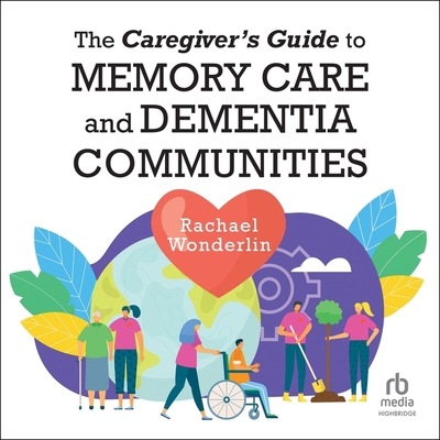 The Caregiver's Guide to Memory Care and Dement... B0C1G11QN1 Book Cover