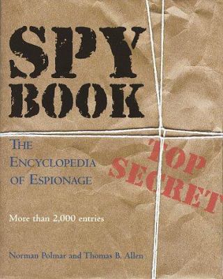 Spy Book: The Encyclopedia of Espionage 0679425144 Book Cover