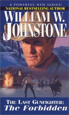 The Last Gunfighter: The Forbidden 0786013257 Book Cover