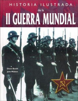 Historia Ilustrada de La II Guerra Mundial (Spa... [Spanish] 8466210512 Book Cover
