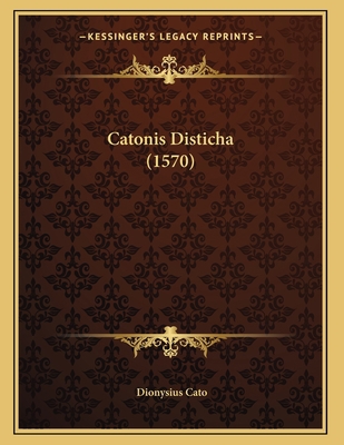 Catonis Disticha (1570) [Latin] 1166903877 Book Cover