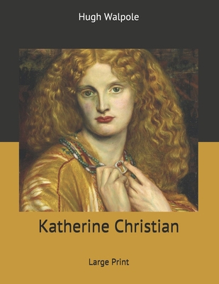 Katherine Christian: Large Print 1678568759 Book Cover