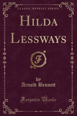 Hilda Lessways (Classic Reprint) 1451016573 Book Cover