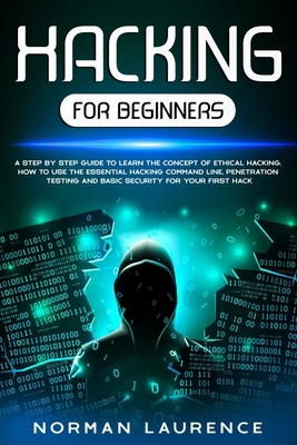 Hacking for Beginners: A step by step guide to ... B083XX5DXJ Book Cover