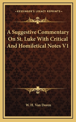 A Suggestive Commentary on St. Luke with Critic... 1163358851 Book Cover