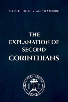 The Explanation of Second Corinthians B0F33BJPLZ Book Cover