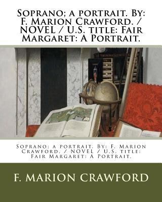 Soprano; a portrait. By: F. Marion Crawford. / ... 1979090386 Book Cover