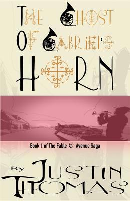Fable Avenue Book I: The Ghost of Gabriel's Horn 0972554815 Book Cover