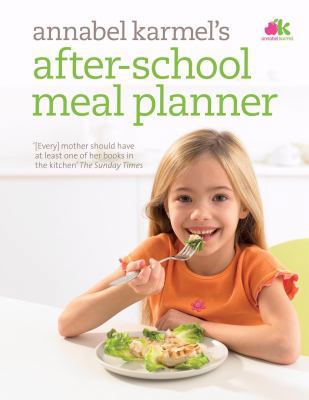 Annabel Karmel's After-School Meal Planner. 0091905001 Book Cover