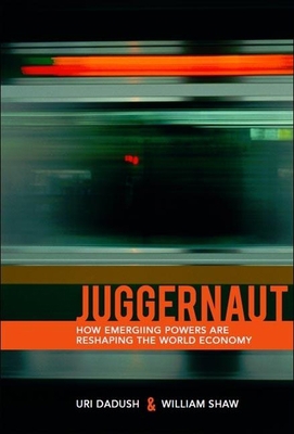 Juggernaut: How Emerging Powers Are Reshaping G... 0870032615 Book Cover