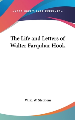 The Life and Letters of Walter Farquhar Hook 0548142122 Book Cover