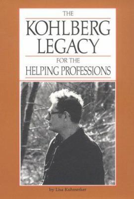 The Kohlberg Legacy for the Helping Profession 0963703412 Book Cover