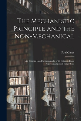 The Mechanistic Principle and the Non-mechanica... 1014293324 Book Cover
