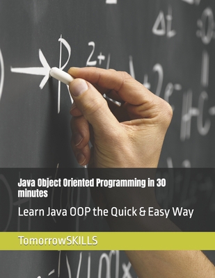 Java Object Oriented Programming in 30 minutes:... B0BQY4ZMH9 Book Cover