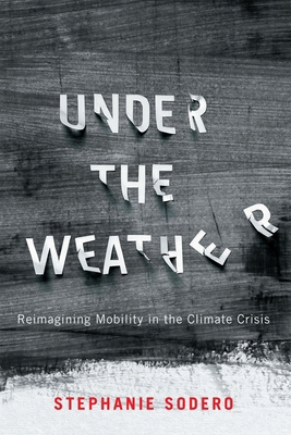 Under the Weather: Reimagining Mobility in the ... 0228015979 Book Cover