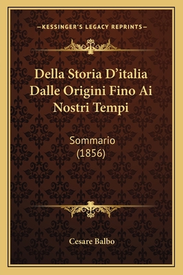 Della Storia D'italia Dalle Origini Fino Ai Nos... [Italian] 1165314983 Book Cover