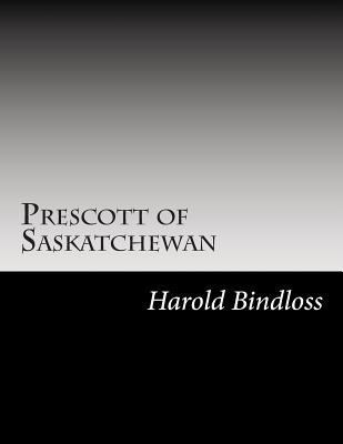 Prescott of Saskatchewan 1502739712 Book Cover