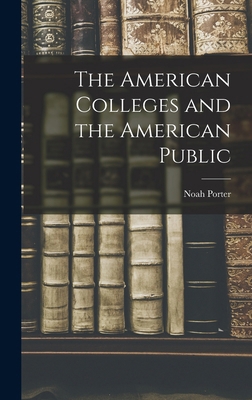 The American Colleges and the American Public 1018302697 Book Cover