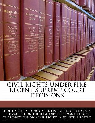 Civil Rights Under Fire: Recent Supreme Court D... 1240558309 Book Cover