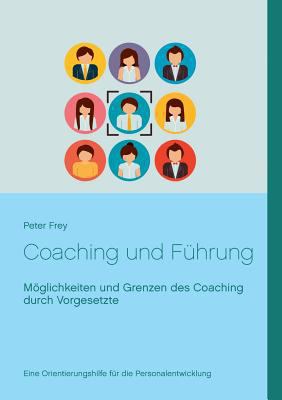 Coaching und Führung: Möglichkeiten und Grenzen... [German] 3739249196 Book Cover