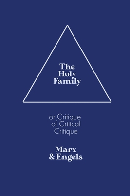The Holy Family: or Critique of Critical Critique 272255934X Book Cover