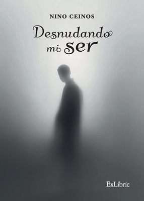 Desnudando mi ser [Spanish] B0GSKTC7NM Book Cover
