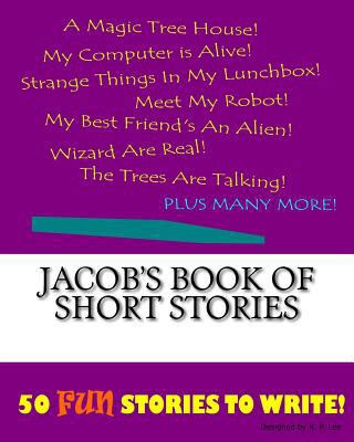 Jacob's Book Of Short Stories 1522839402 Book Cover