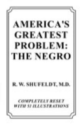 America's Greatest Problem: The Negro 1364196433 Book Cover