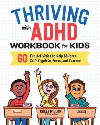 Thriving with ADHD Workbook for Kids: 60 Fun Ac... 1641520418 Book Cover