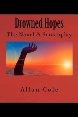 Drowned Hopes: The Novel And Screenplay 061551197X Book Cover